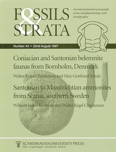 Stock image for Coniacian and Santonian belemnite faunas from Bornholm, Denmark / Santonian to Maastrichtian Ammonites from Scania, southern Sweden (Fossils and Strata Monograph Series) for sale by Lucky's Textbooks