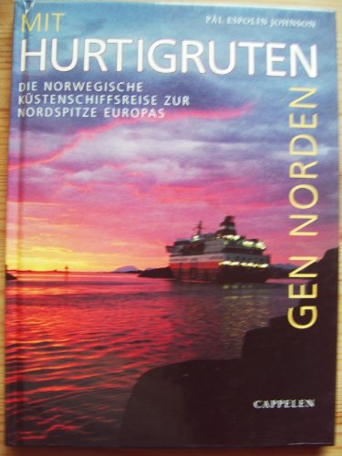 Stock image for Mit Hurtigruten gen Norden: Die norwegische Kstenschiffsreise zur Nordspitze Europas for sale by medimops