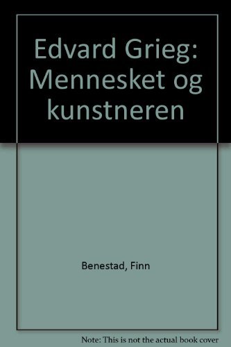 Stock image for Edvard Grieg: Mennesket Og Kunstneren for sale by Peter Rhodes