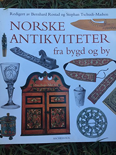 9788203161483: Norske antikviteter: Fra bygd og by (Norwegian Edition)