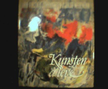 Stock image for KUNSTEN A LEVE for sale by Wonder Book