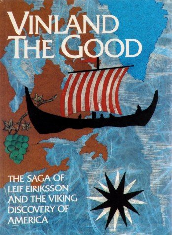 Beispielbild fr Vinland the Good: The Saga of Leif Eiriksson and the Viking Discovery of America zum Verkauf von Half Price Books Inc.