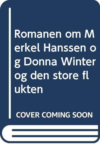 Beispielbild fr Romanen om Merkel Hanssen og Donna Winter og den store flukten zum Verkauf von medimops