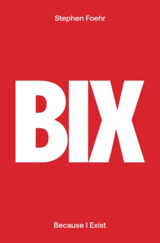 Stock image for BIX: Because I Exist for sale by SecondSale