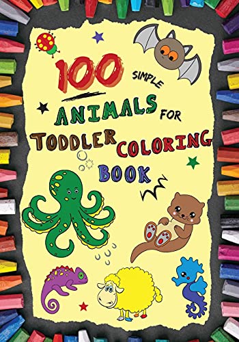 9788229027367: 100 Simple Animals for Toddler Coloring Book: Large, Fun & Easy Educational Coloring Pages of Animal for Boys & Girls, Little Kids (age 2-4, 4-6) Preschool and Kindergarten