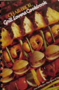 Immagine dell'editore per Char-Broil Grill Lovers Cookbook venduto da ThriftBooks-Atlanta