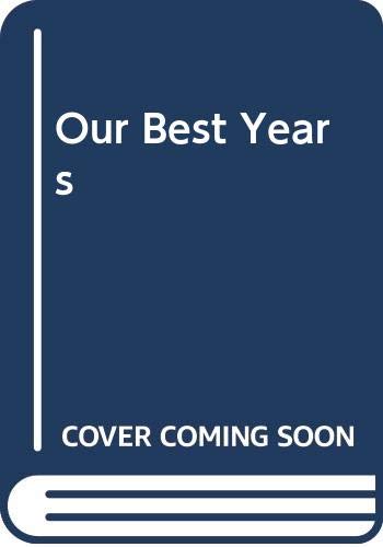 Stock image for Our Best Years for sale by Newsboy Books