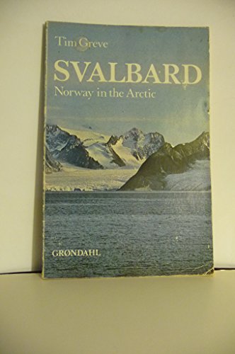 Svalbard: Norway in the Arctic;