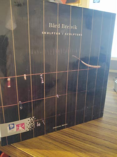 Beispielbild fr Bard Breivik: Skulptur/sculpture (Norwegian and English Edition) (Norwegian Edition) zum Verkauf von Southern Maryland Books
