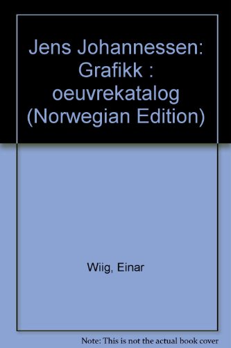 9788250420267: Jens Johannessen: Grafikk : oeuvrekatalog (Norwegian Edition)