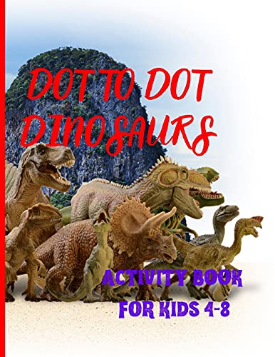 Beispielbild fr DOT TO DOT DINOSAURS Activity book for kids, join the dots by numbers, discover the dinosaur and color! zum Verkauf von Buchpark