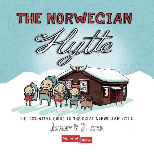 Imagen de archivo de The Norwegian Hytte - The Essential Guide to the Great Norwegian Hytte a la venta por Reuseabook