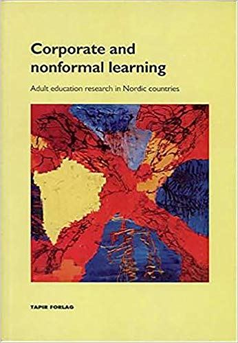 Stock image for Corporate and Nonformal Learning: Adult Education Research in Nordic Countries for sale by Stillwaters Environmental Ctr of the Great Peninsula Conservancy
