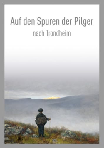 Stock image for Auf den Spuren der Pilger Nach Trondheim / On the Pilgrim Way to Trondheim for sale by Kennys Bookshop and Art Galleries Ltd.