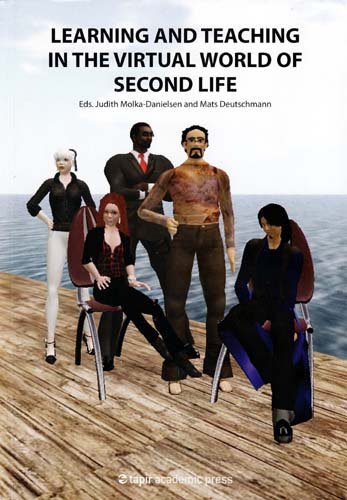 Beispielbild fr Learning & Teaching in the Virtual World of Second Life zum Verkauf von Buchpark