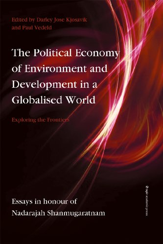 Beispielbild fr The Political Economy of Environment and Development in a Globalised World: Exploring the Frontiers: Essays in Honour of Nadarajah Shanmugaratnam zum Verkauf von Project HOME Books