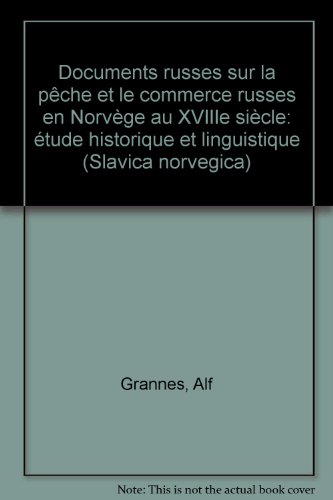 Documents russes sur la pêche et le commerce russe en Norvège au XVIIIe siecle