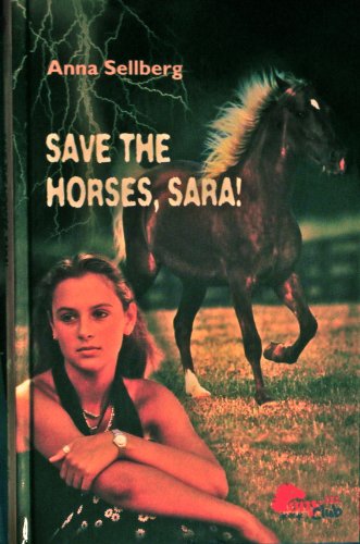 Stock image for Save the Horses, Sara! for sale by Friends Of Bridgeport Public Library