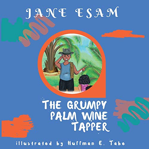 Stock image for The Grumpy Palm Wine Tapper for sale by GreatBookPrices