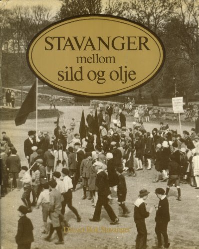 Stock image for Stavanger Mello Sild Og Olje: Hermetikkbyen 1900-1940. Volum 2 for sale by Masalai Press