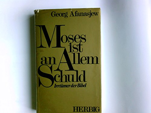 Beispielbild fr Moses ist an allem schuld. Irrtmer der Bibel. zum Verkauf von Gerald Wollermann