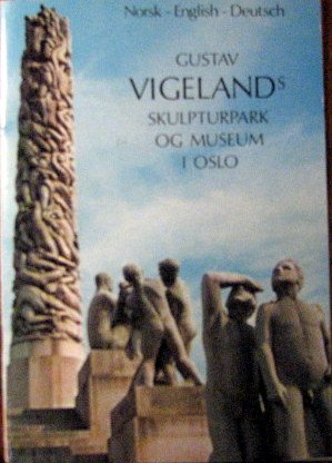 9788271820138: Gustav Vigeland's Skulpturpard Og Museum I Oslo