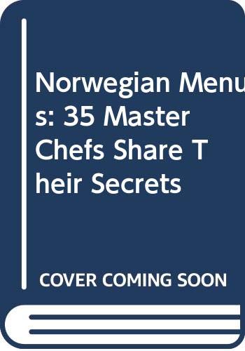 9788272170928: Norwegian Menus: 35 Master Chefs Share Their Secrets