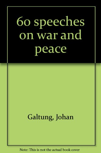 60 speeches on war and peace (9788272881510) by Johan Galtung