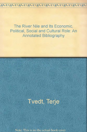 Beispielbild fr The River Nile and its economic, political, social and cultural role : an annotated bibliography. zum Verkauf von Kloof Booksellers & Scientia Verlag