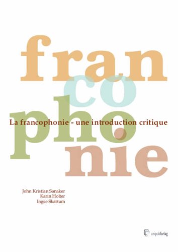 Beispielbild fr La Francophonie: Une Introduction Critique zum Verkauf von Anybook.com