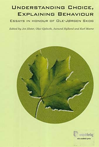 9788274772373: Understanding Choice, Explaining Behaviour: Essays in Honour of Ole Jrgen Skog