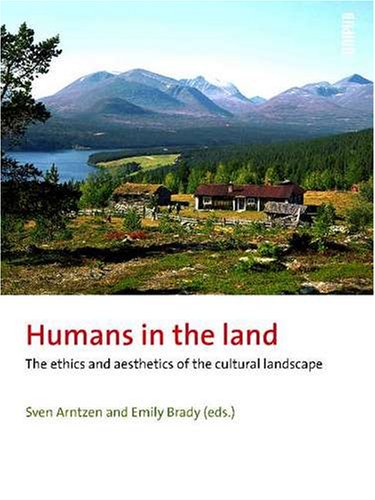 Beispielbild fr Humans in the Land: The Ethics and Aesthetics of the Cultural Landscape zum Verkauf von dsmbooks