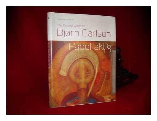 Stock image for The Pictorial World of Bjorn Carlsen Fabel Aktig for sale by Colin Martin Books