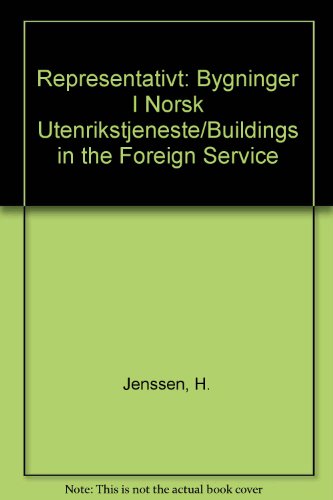 Beispielbild fr Representativt. Bygninger i Norsk utenrikstjeneste. Buildings in the Foreign Service. zum Verkauf von medimops