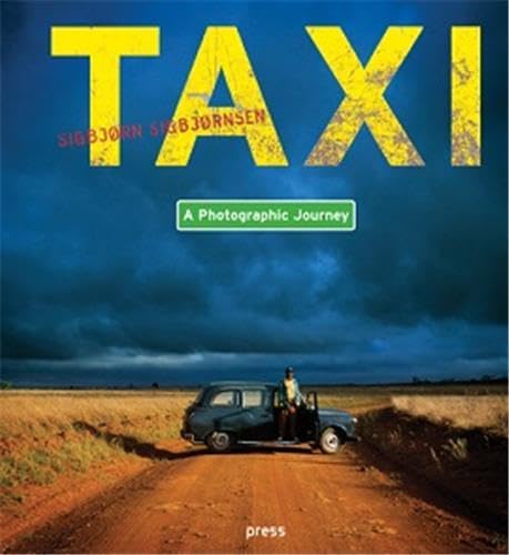 Stock image for Sigbj rn Sigbj rnsen: Taxi: A Photographic Journey for sale by Midtown Scholar Bookstore