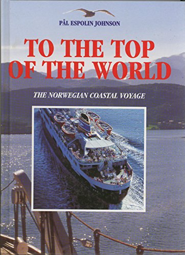 Stock image for To the Top of the World : The Norwegian Coastal Voyage for sale by Wonder Book