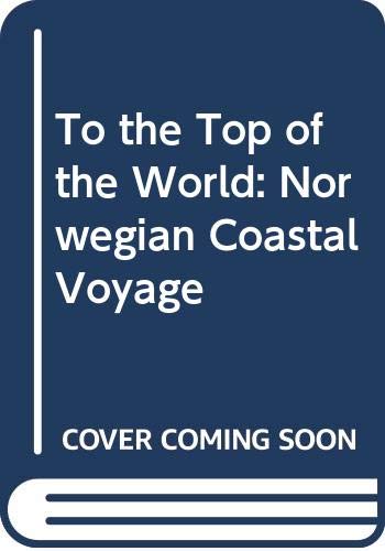 Beispielbild fr To the Top of the World: Norwegian Coastal Voyage zum Verkauf von WorldofBooks