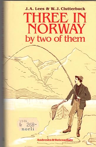 Three in Norway (9788276940954) by Lees, Janet A.; Clutterbuck, W. J.