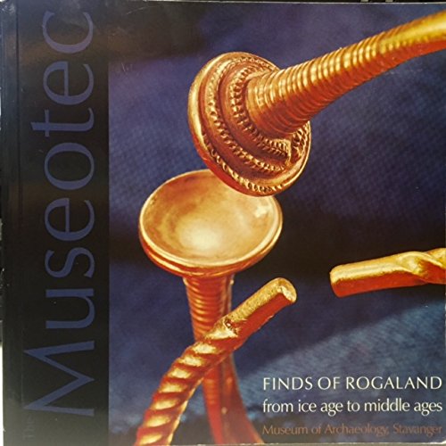 Stock image for The Museotec at Museum of Archaeology, Stavanger: Finds of Rogaland from Ice Age to Middle Ages (AmS-sma°trykk) for sale by HPB-Diamond