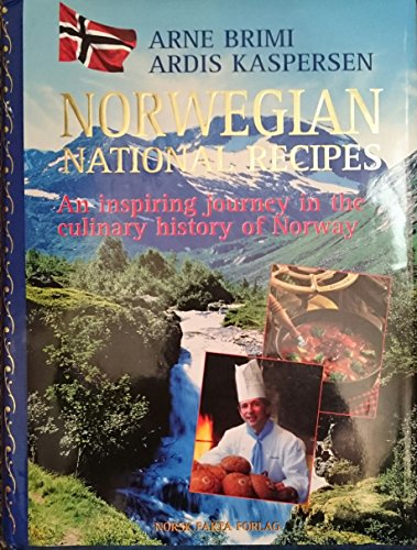 NORWEGIAN NATIONAL RECIPES an Inspiring Journey in the Culinary History of Norway