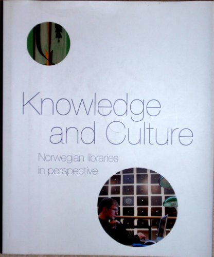 Knowledge and Culture: Norwegian Libraries in Perspecitve (9788281050235) by Vigdis Moe Skarstein