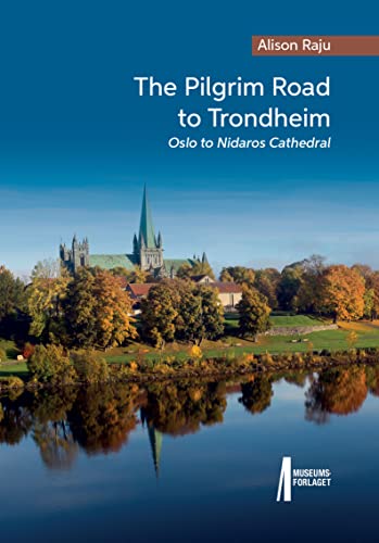 9788283050264: The Pilgrim Road to Trondheim. Oslo to Nidaros Cathedral