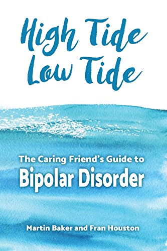 Beispielbild fr High Tide, Low Tide: The Caring Friend's Guide to Bipolar Disorder zum Verkauf von HPB-Ruby