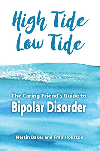 Stock image for High Tide, Low Tide: The Caring Friend's Guide to Bipolar Disorder for sale by HPB-Ruby