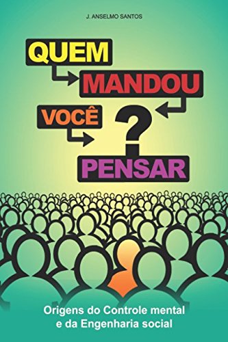 9788283880441: Quem Mandou Voc Pensar: Origens do Controle mental e da Engenharia social