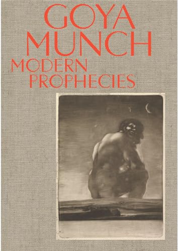 Stock image for Goya and Munch : Modern Prophecies for sale by GreatBookPrices