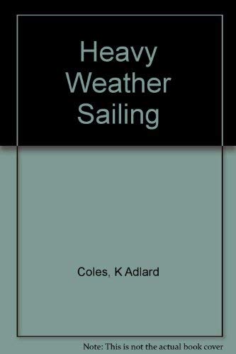 Beispielbild fr Heavy Weather Sailing zum Verkauf von Better World Books: West