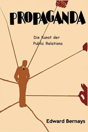 Stock image for Propaganda: Die Kunst der Public Relations for sale by California Books