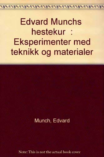 Stock image for Edvard Munchs "hestekur": eksperimenter med teknikk og materialer for sale by Mullen Books, ABAA