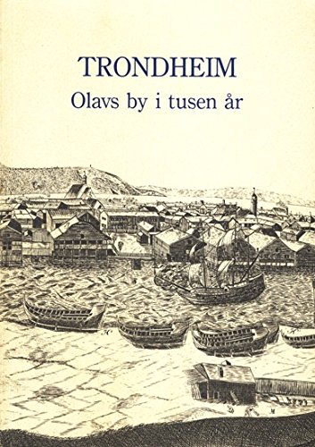 9788290551570: Trondheim: Olavs by i tusen år (Norwegian Edition)